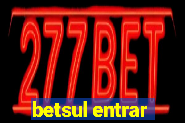 betsul entrar